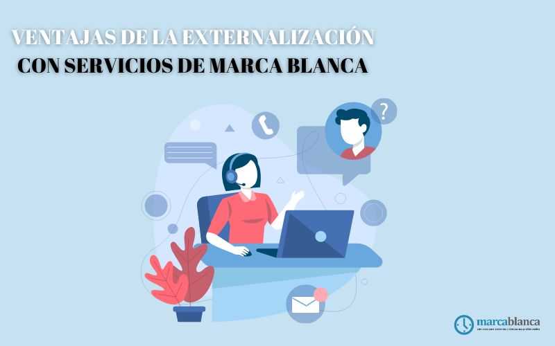 Ventajas de la externalización con servicios de marca blanca