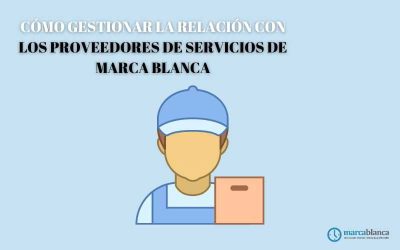 Cómo gestionar la relación con los proveedores de servicios de marca blanca