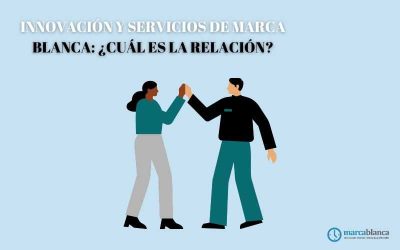 Innovación y servicios de marca blanca: ¿Cuál es la relación?