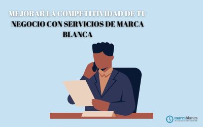 Mejorar la competitividad de tu negocio con servicios de marca blanca