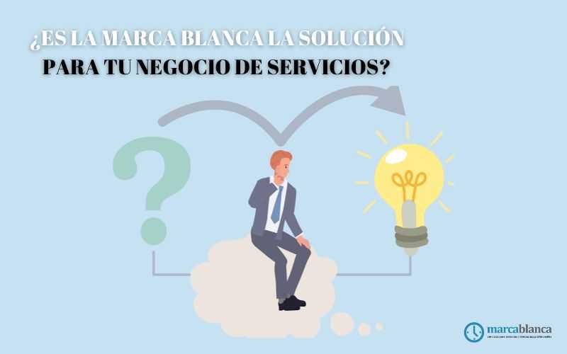 ¿Es la marca blanca la solución para tu negocio de servicios?