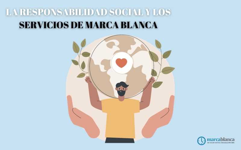 La responsabilidad social y los servicios de marca blanca