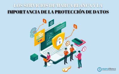 Los servicios de marca blanca y la importancia de la protección de datos