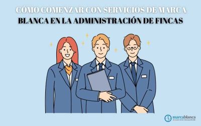 Cómo comenzar con servicios de marca blanca en la administración de fincas