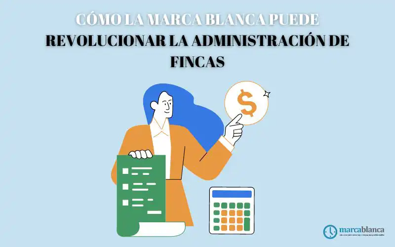 marca blanca revolucionar administración fincas