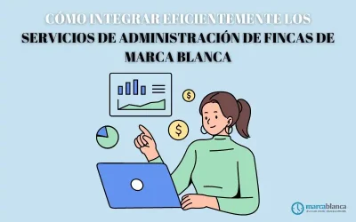 Cómo integrar eficientemente los servicios de administración de fincas de marca blanca