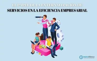 El papel de la externalización de servicios en la eficiencia empresarial