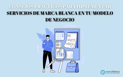 Consejos prácticos para implementar servicios de marca blanca en tu modelo de negocio