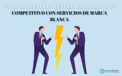 Cómo mantener la ventaja en un mercado competitivo con servicios de marca blanca