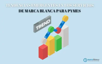 Tendencias emergentes en los servicios de marca blanca para pymes