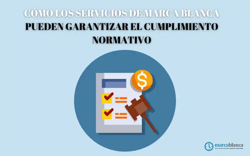 marca blanca cumplimiento normativo