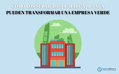Cómo los servicios de marca blanca pueden transformar una empresa verde
