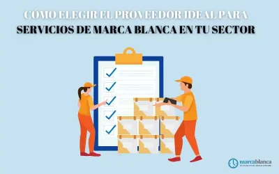 Cómo elegir el proveedor ideal para servicios de marca blanca en tu sector