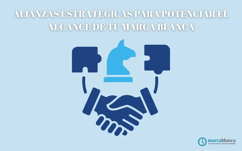 alianzas estratégicas marca blanca